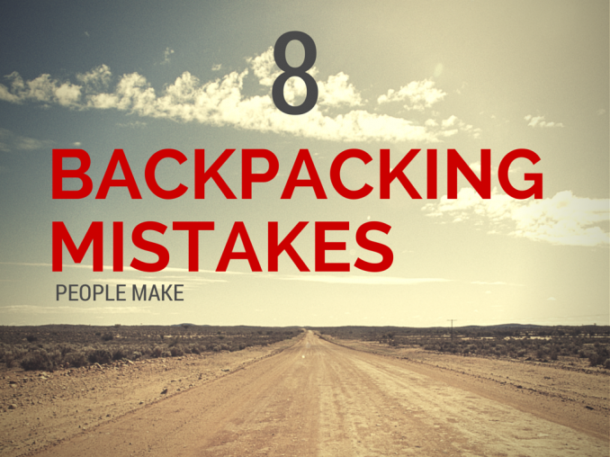 world of camping backpacking mistakes