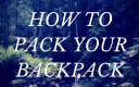 how to pack your backpack